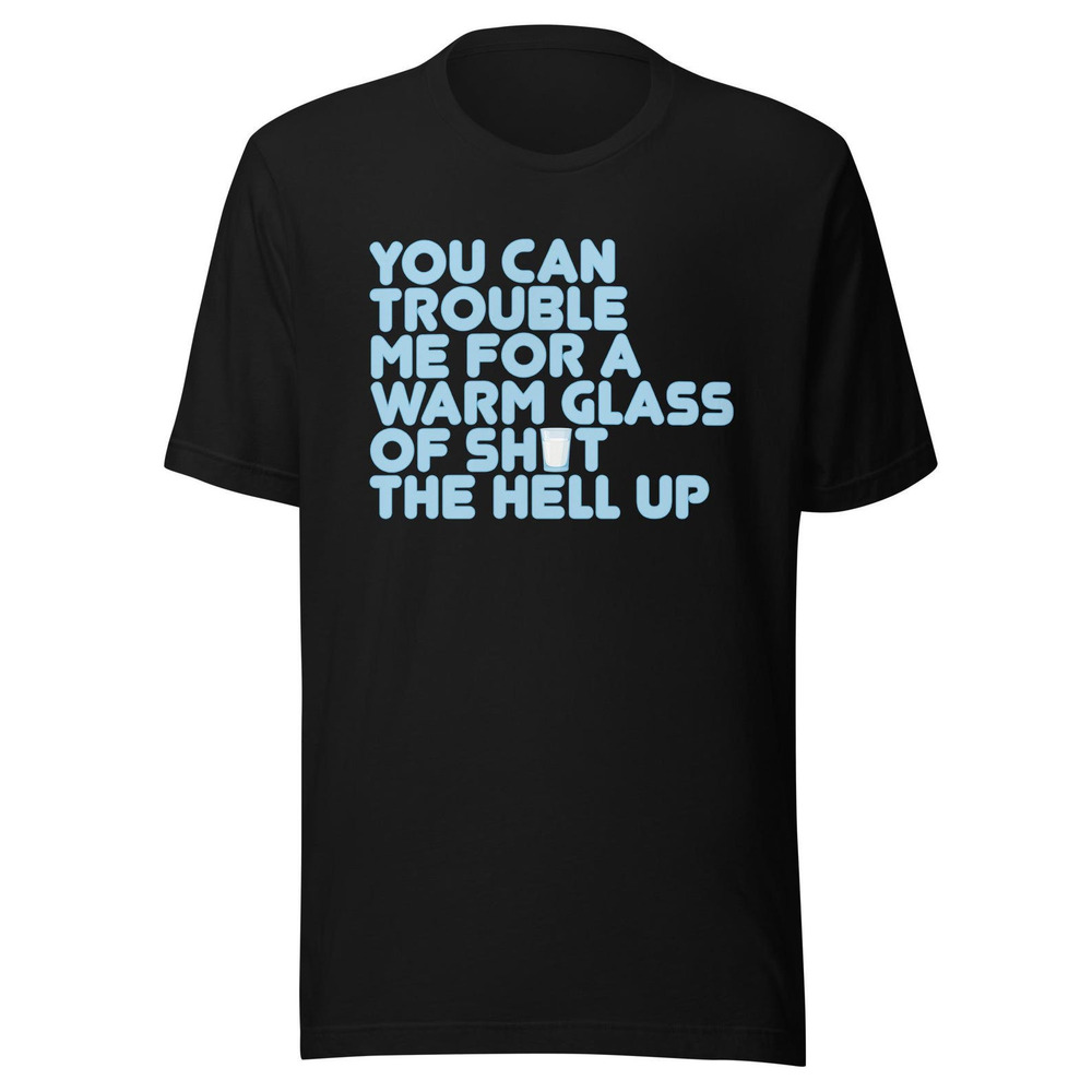 Happy Gilmore Movie Quote Shirt, Ben Stiller Hal L Warm Glass Shut Hell Up